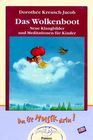 Cover for Das Wolkenboot. Liederheft und Cassette. Neue Klangbilder und Meditationen für Kinder. Ab 5 Jahren.