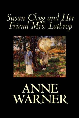 Cover for Susan Clegg and Her Friend Mrs. Lathrop