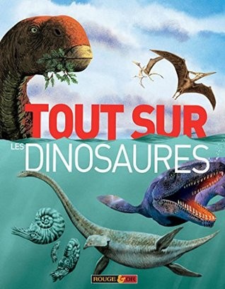 Cover for Tout sur les dinosaures