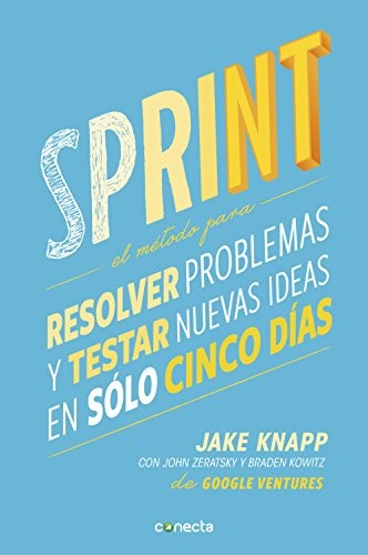 Cover for Sprint - el Metodo para Resolver Problemas y Testar Nuevas Ideas en Solo Cinco d Ias / Sprint
