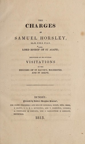 Cover for The Charges of Samuel Horsley: Late Lord Bishop of St. Asaph ; Delivered at His Several ...