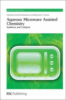 Cover for Aqueous Microwave Assisted Chemistry
            
                RSC Green Chemistry Books