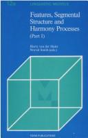 Cover for Features, Segmental Structure and Harmony Processes (Linguistic Models Series, Pt 1)