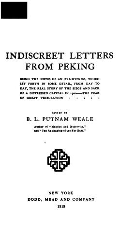 Cover for Indiscreet Letters from Peking: Being the Notes of an Eye-witness, which Set Forth in Some ...