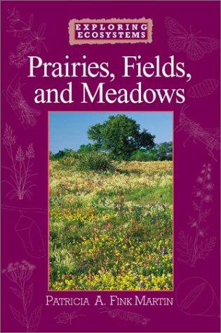 Cover for Prairies, Fields, and Meadows (Exploring Ecosystems)