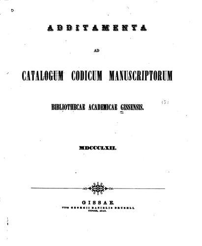 Cover for Additamenta Ad Catalogum Codicum Manuscriptorum Bibliothecae Academicae Gissensis