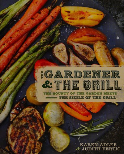 Cover for The gardener & the grill