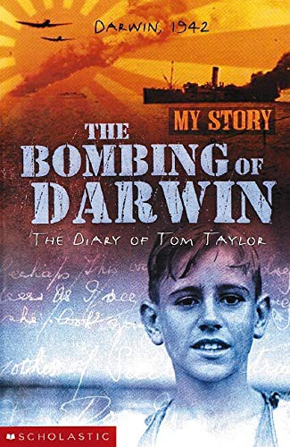 Cover for The Bombing of Darwin The Diary of Tom Taylor My Story