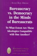 Cover for Bureucracy Vs. Democracy in the Minds of Bureaucrats