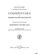 Cover for Commentarii Ad Homeri Iliadem Pertinentes Ad Fidem Codicis Laurentiani Editi - Curavit M. Van Der Valk