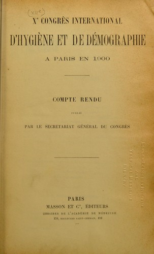 Cover for Xe Congr©·s international d'hygi©·ne et de d©♭mographie ©  Paris en 1900. Compte rendu publi©♭ par le secr©♭tariat g©♭n©♭ral du congr©·s