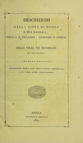 Cover for Descrizione della città di Monza e sua basilica, dell'I.R palazzo, giardini e parco e delle ville più rinomate de' suio dintorni