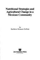 Cover for Nutritional strategies and agricultural change in a Mexican community