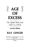 Cover for The age of excess: the United States from 1877 to 1914.