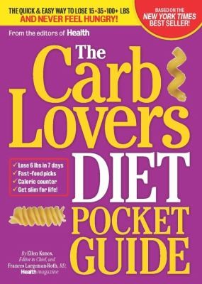 Cover for The Carb Lovers Diet Pocket Guide The Quick Easy Way To Lose 15 35 100 Lbs And Never Feel Hungry