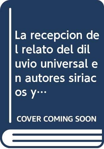 Cover for La recepción del relato del diluvio universal en autores siriacos y árabes cristianos