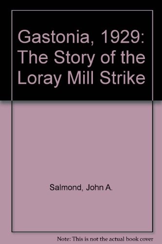Cover for Gastonia, 1929: The Story of the Loray Mill Strike
