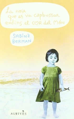 Cover for La noia que es va capbussar endins el cor del món