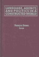 Cover for Language, Agency, and Politics in a Constructed World (International Relations in a Constructed World)