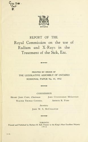 Cover for REPORT OF THE ONTARIO ROYAL COMMISSION ON THE USE OF RADIUM AND X-RAYS IN THE TREATMENT OF THE SICK, ETC.