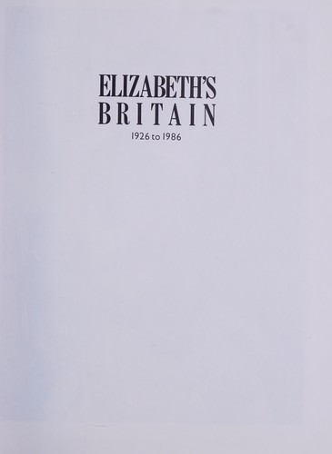 Cover for Elizabeth's Britain, 1926-1986