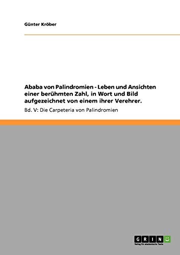 Cover for Ababa von Palindromien - Leben und Ansichten einer berühmten Zahl, in Wort und Bild aufgezeichnet von einem ihrer Verehrer. : Bd. V