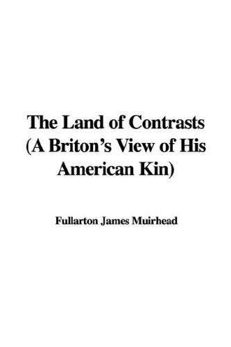 Cover for The Land of Contrasts (A Briton's View of His American Kin)