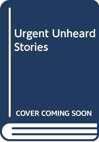 Cover for Urgent, Unheard Stories
