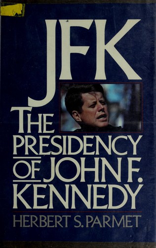 Cover for JFK, the presidency of John F. Kennedy
