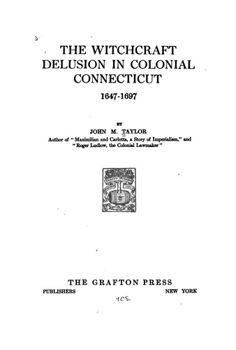 Cover for The Witchcraft Delusion in Colonial Connecticut, 1647-1697