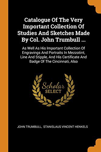 Cover for Catalogue of the Very Important Collection of Studies and Sketches Made by Col. John Trumbull ...