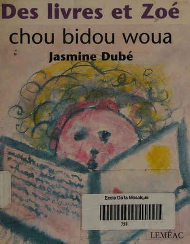 Cover for Des livres et Zoé--chou bidou woua