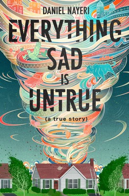 Cover for Everything Sad Is Untrue : (a True Story)