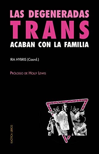 Cover for Las degeneradas trans acaban con la familia