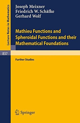 Cover for Mathieu Functions and Spheroidal Functions and their Mathematical Foundations: Further Studies (Lecture Notes in Mathematics)