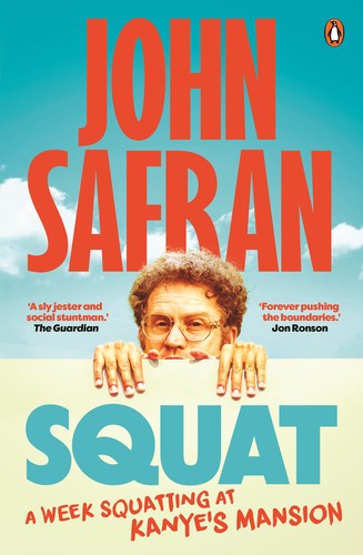 Cover for Squat: A week squatting at Kanye’s mansion