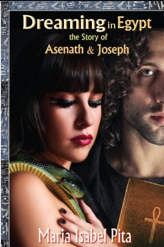 Cover for Dreaming in Egypt-The Story of Asenath and Joseph
