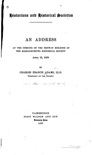 Cover for Historians and Historical Societies: An Address at the Opening of the Fenway ...