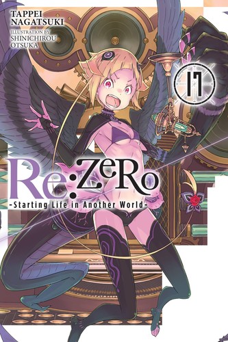 Cover for Re:Zero ‐Starting Life in Another World‐, Volume 17
