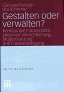 Cover for Gestalten oder verwalten?: kommunale Frauenpolitik zwischen Verrechtlichung,  Modernisierung und Frauenbewegung