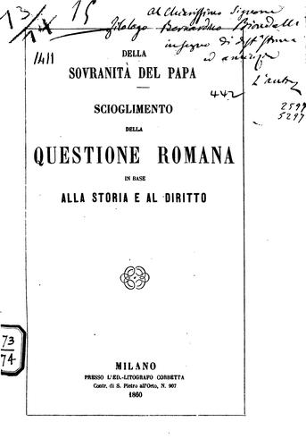 Cover for Della sovranità del papa: scioglimento della questione romana in base alla storia e al diritto ...