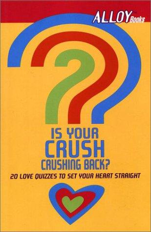 Cover for Is Your Crush Crushing Back? (Alloy Quiz Book)