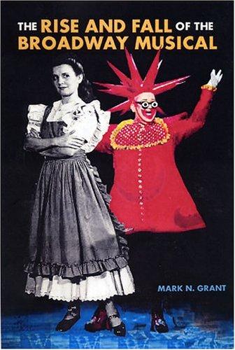 Cover for The Rise and Fall of the Broadway Musical