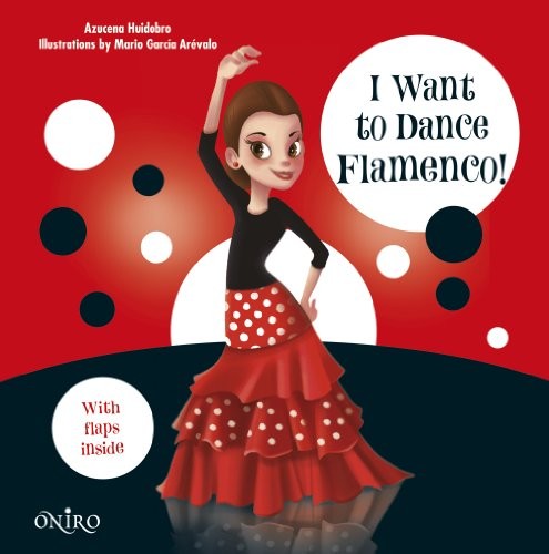 Cover for I Want to Dance Flamenco!