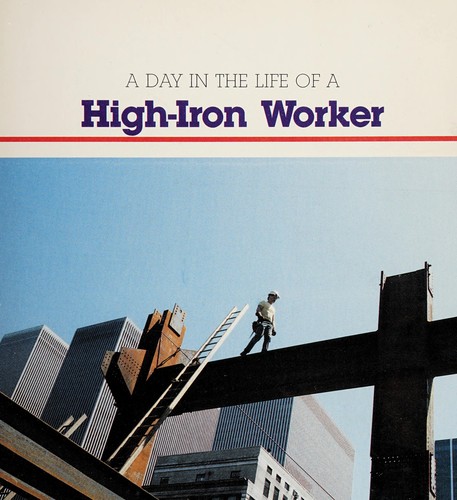 Cover for A day in the life of a high-iron worker