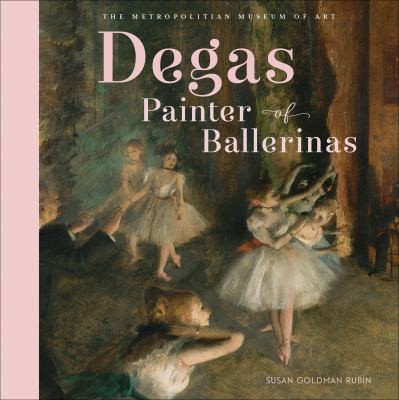 Cover for Degas, Painter of Ballerinas