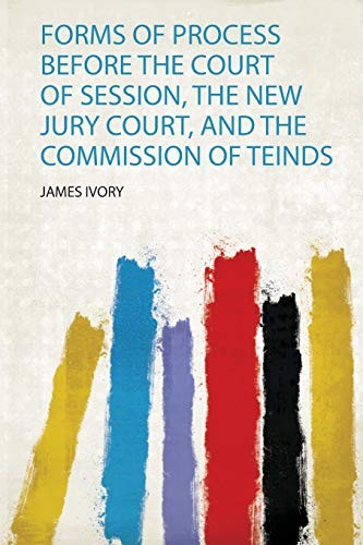 Cover for Forms of Process Before the Court of Session, the New Jury Court, and the Commission of Teinds