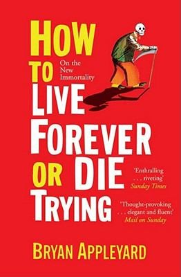 Cover for How to Live Forever or Die Trying