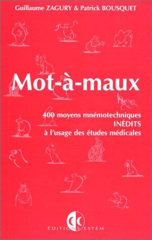 Cover for Mot-a-maux - 400 moyens mnemotechniques - zagury/mot-a-maux - 400 moyens mnemotechniques/a l'usage d