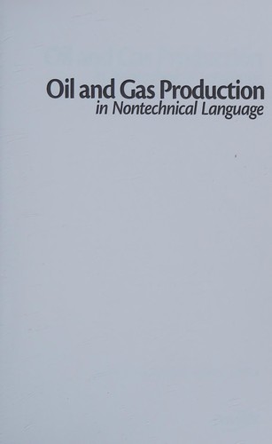 Cover for Oil and gas production in nontechnical language
